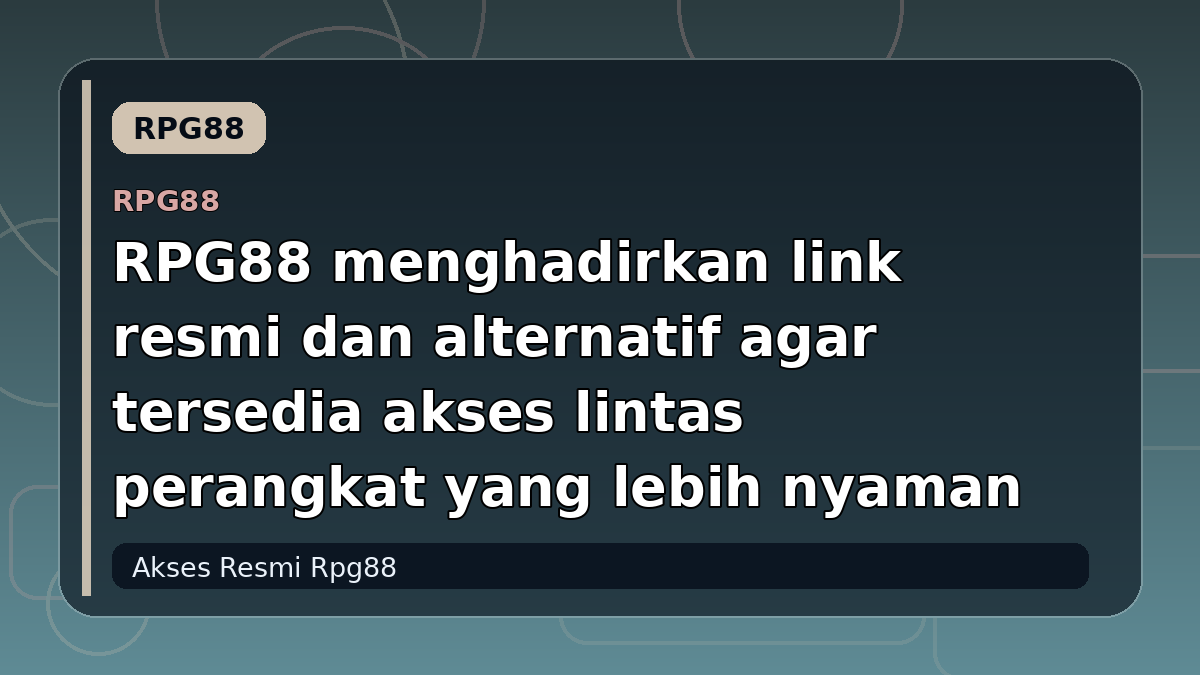 RPG88 menghadirkan link resmi dan alternatif agar tersedia akses lintas perangkat yang lebih nyaman