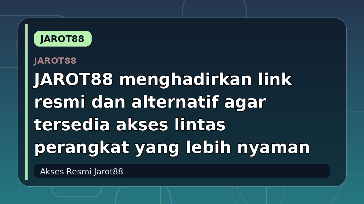 JAROT88 menghadirkan link resmi dan alternatif agar tersedia akses lintas perangkat yang lebih nyaman