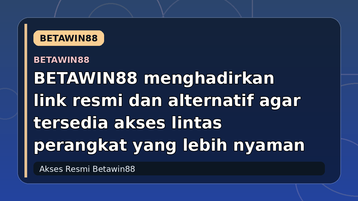 BETAWIN88 menghadirkan link resmi dan alternatif agar tersedia akses lintas perangkat yang lebih nyaman