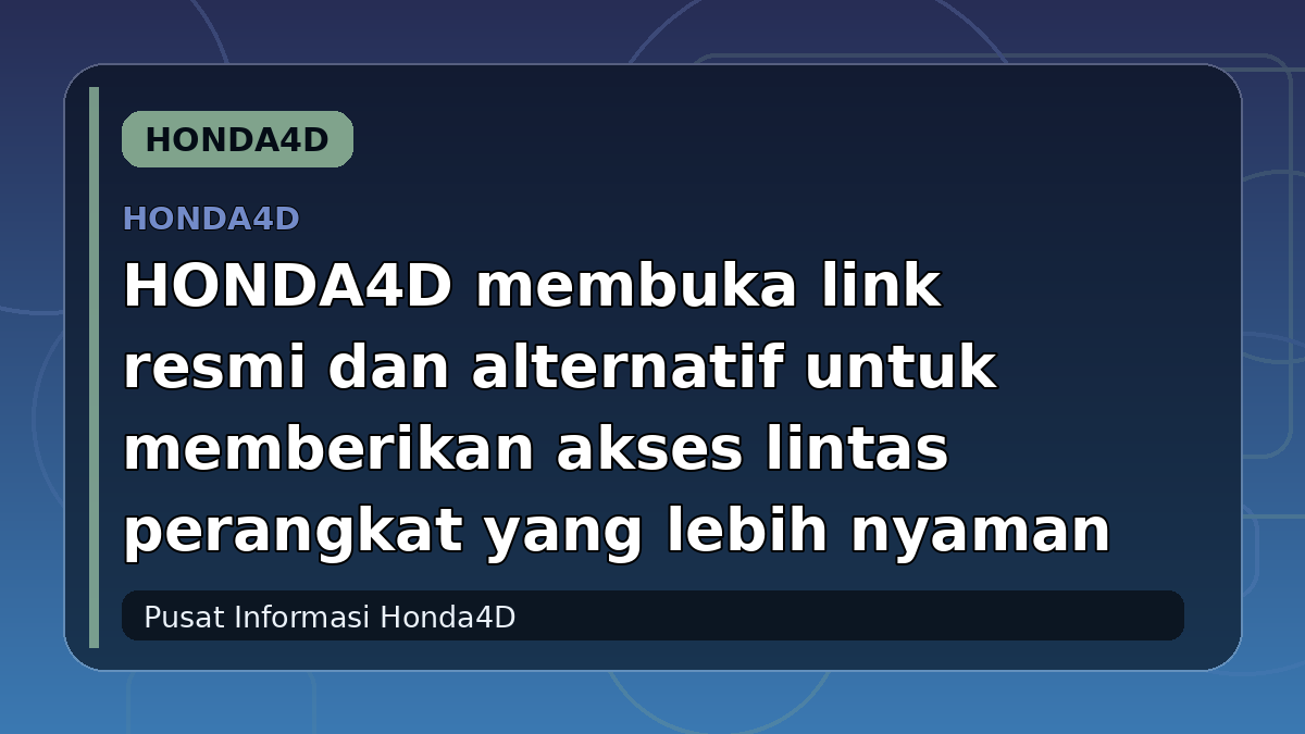 HONDA4D membuka link resmi dan alternatif untuk memberikan akses lintas perangkat yang lebih nyaman