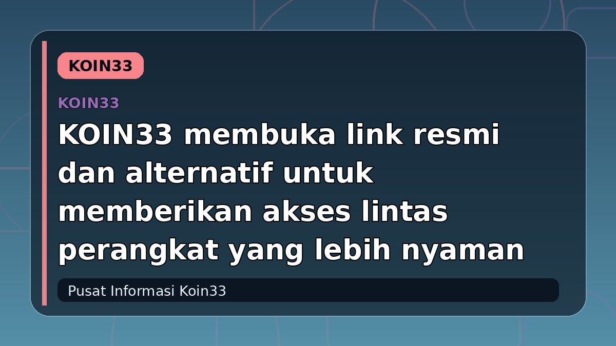 KOIN33 membuka link resmi dan alternatif untuk memberikan akses lintas perangkat yang lebih nyaman