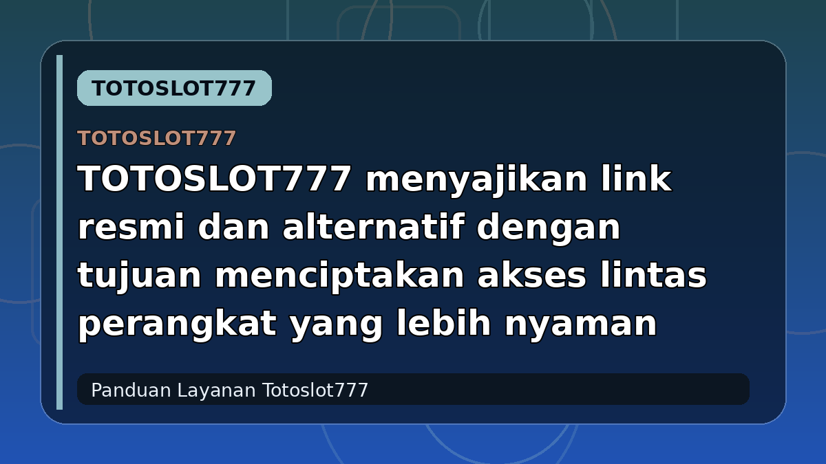 TOTOSLOT777 menyajikan link resmi dan alternatif dengan tujuan menciptakan akses lintas perangkat yang lebih nyaman