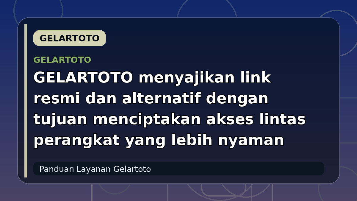 GELARTOTO menyajikan link resmi dan alternatif dengan tujuan menciptakan akses lintas perangkat yang lebih nyaman