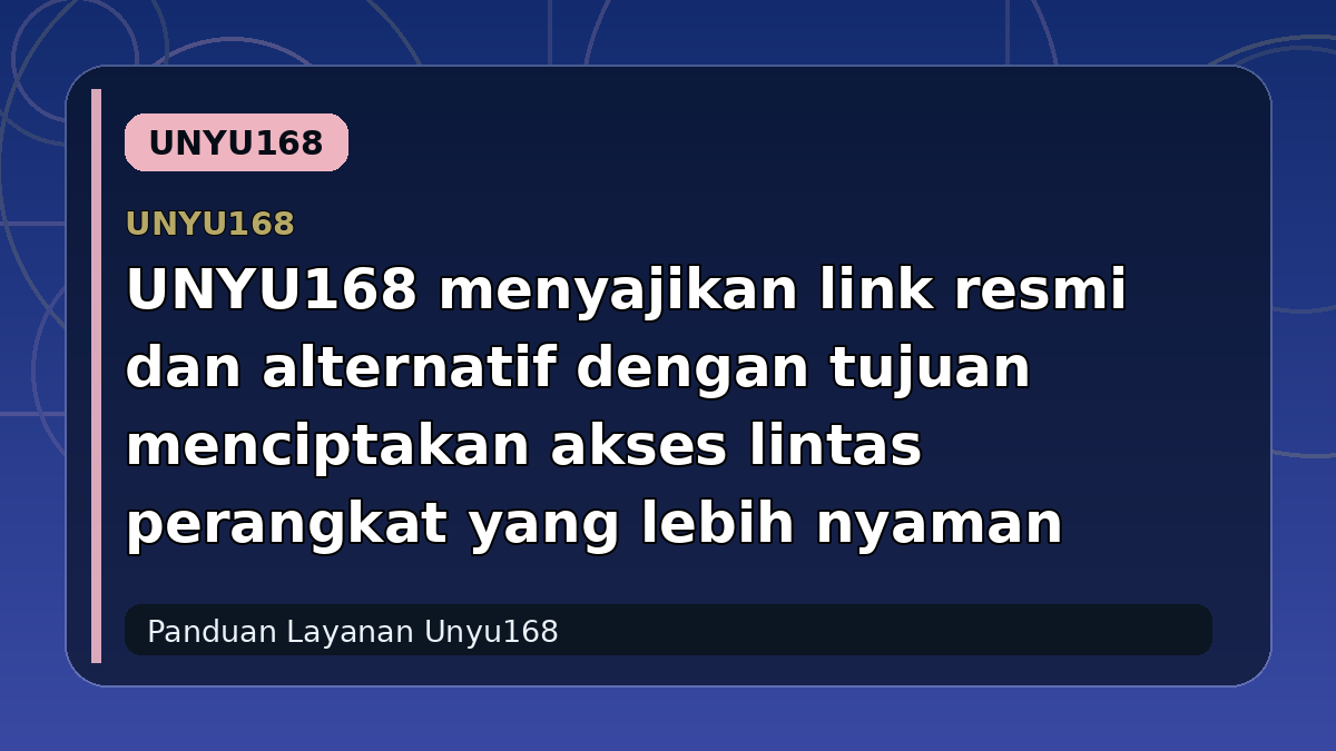 UNYU168 menyajikan link resmi dan alternatif dengan tujuan menciptakan akses lintas perangkat yang lebih nyaman