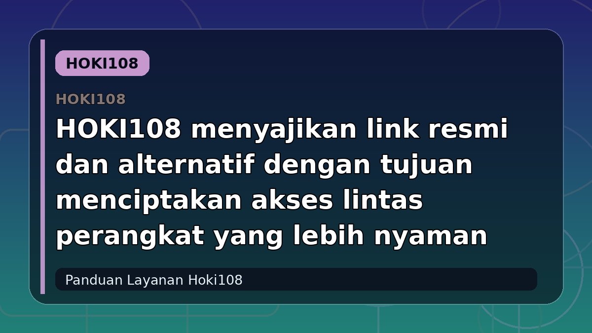 HOKI108 menyajikan link resmi dan alternatif dengan tujuan menciptakan akses lintas perangkat yang lebih nyaman