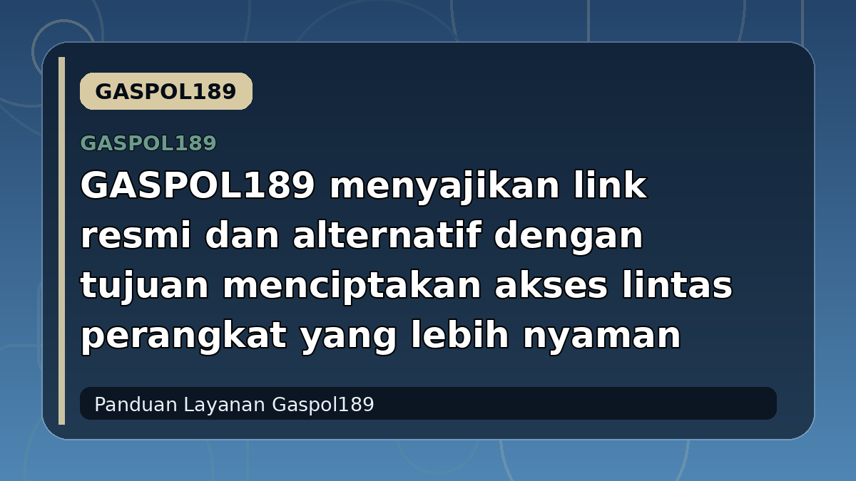 GASPOL189 menyajikan link resmi dan alternatif dengan tujuan menciptakan akses lintas perangkat yang lebih nyaman