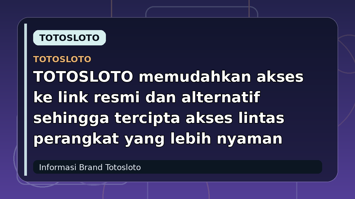 TOTOSLOTO memudahkan akses ke link resmi dan alternatif sehingga tercipta akses lintas perangkat yang lebih nyaman