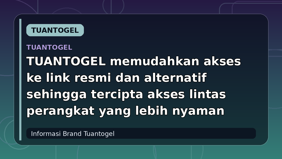 TUANTOGEL memudahkan akses ke link resmi dan alternatif sehingga tercipta akses lintas perangkat yang lebih nyaman