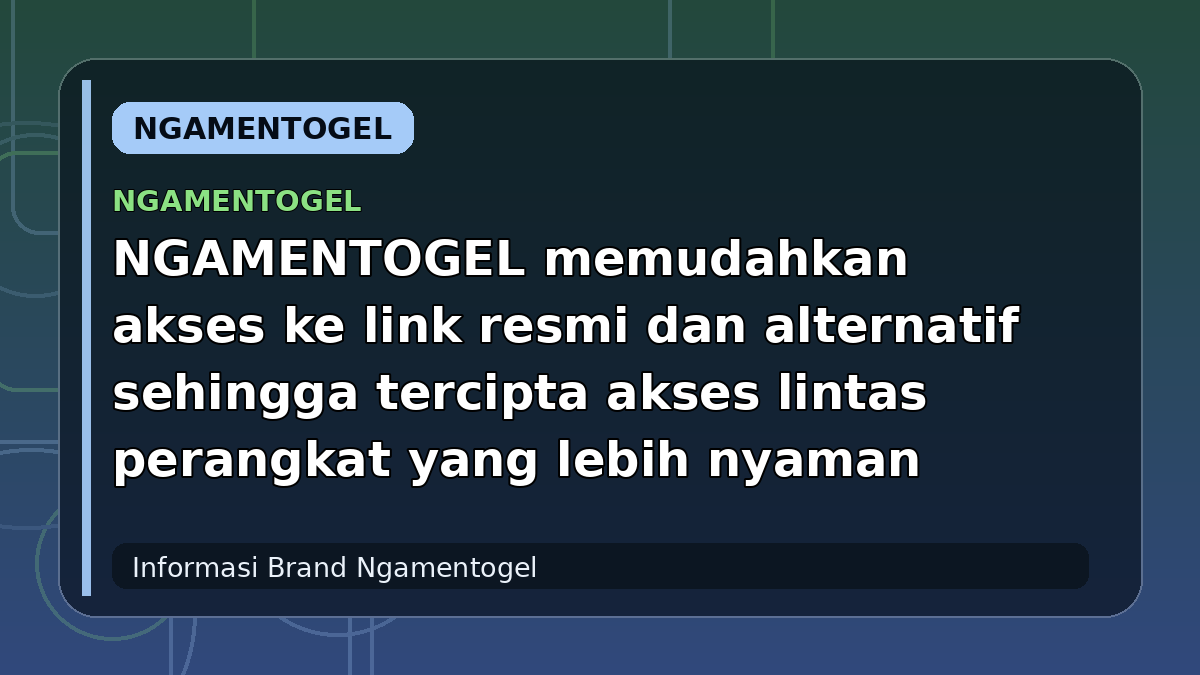 NGAMENTOGEL memudahkan akses ke link resmi dan alternatif sehingga tercipta akses lintas perangkat yang lebih nyaman