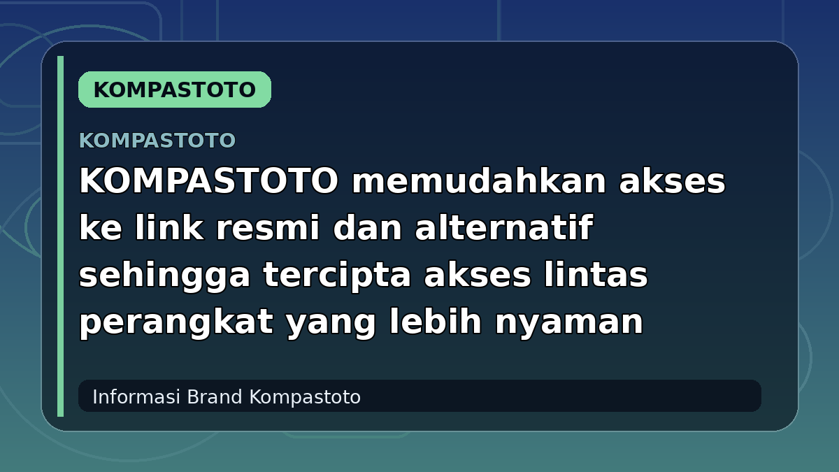 KOMPASTOTO memudahkan akses ke link resmi dan alternatif sehingga tercipta akses lintas perangkat yang lebih nyaman