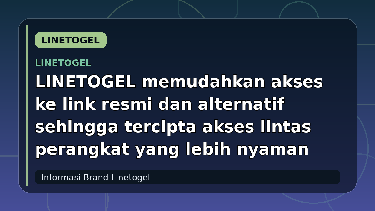 LINETOGEL memudahkan akses ke link resmi dan alternatif sehingga tercipta akses lintas perangkat yang lebih nyaman