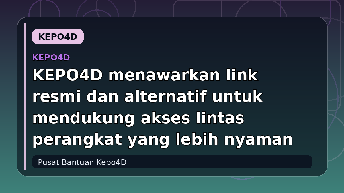 KEPO4D menawarkan link resmi dan alternatif untuk mendukung akses lintas perangkat yang lebih nyaman