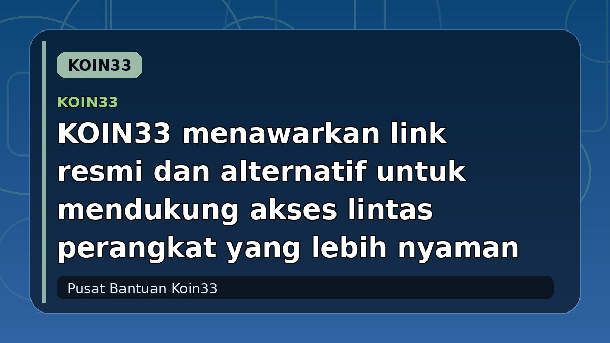 KOIN33 menawarkan link resmi dan alternatif untuk mendukung akses lintas perangkat yang lebih nyaman