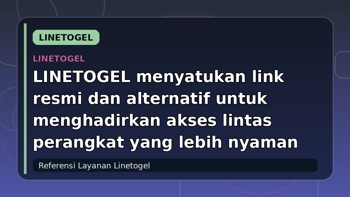LINETOGEL menyatukan link resmi dan alternatif untuk menghadirkan akses lintas perangkat yang lebih nyaman