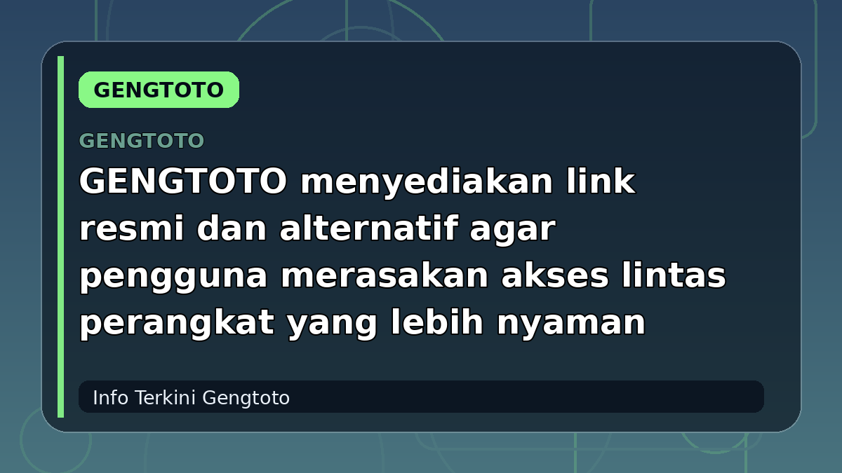 GENGTOTO menyediakan link resmi dan alternatif agar pengguna merasakan akses lintas perangkat yang lebih nyaman