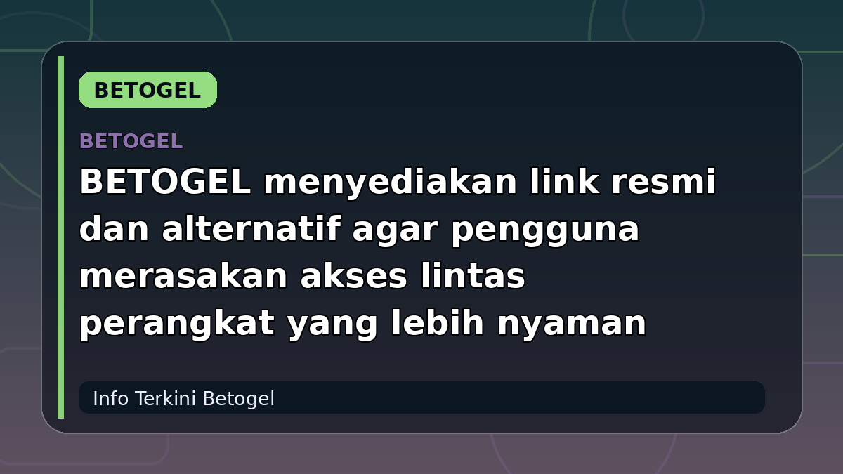 BETOGEL menyediakan link resmi dan alternatif agar pengguna merasakan akses lintas perangkat yang lebih nyaman