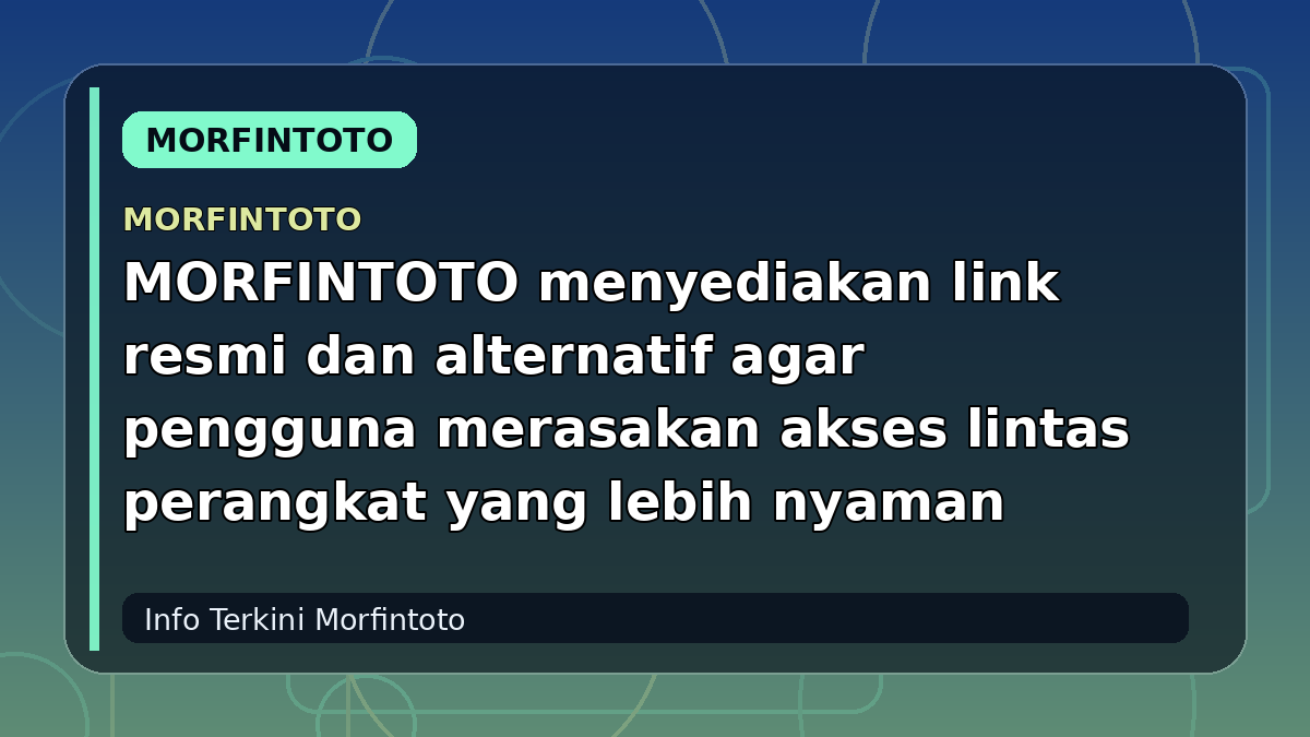 MORFINTOTO menyediakan link resmi dan alternatif agar pengguna merasakan akses lintas perangkat yang lebih nyaman