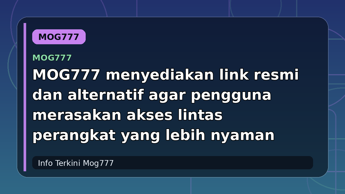 MOG777 menyediakan link resmi dan alternatif agar pengguna merasakan akses lintas perangkat yang lebih nyaman