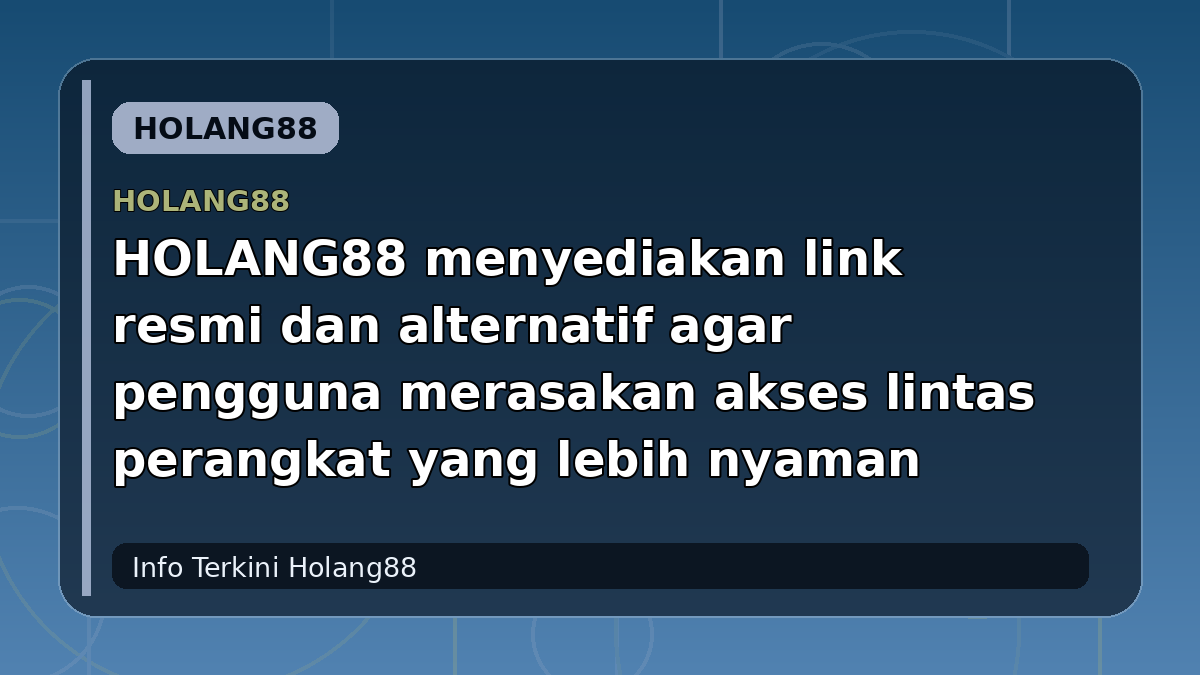 HOLANG88 menyediakan link resmi dan alternatif agar pengguna merasakan akses lintas perangkat yang lebih nyaman