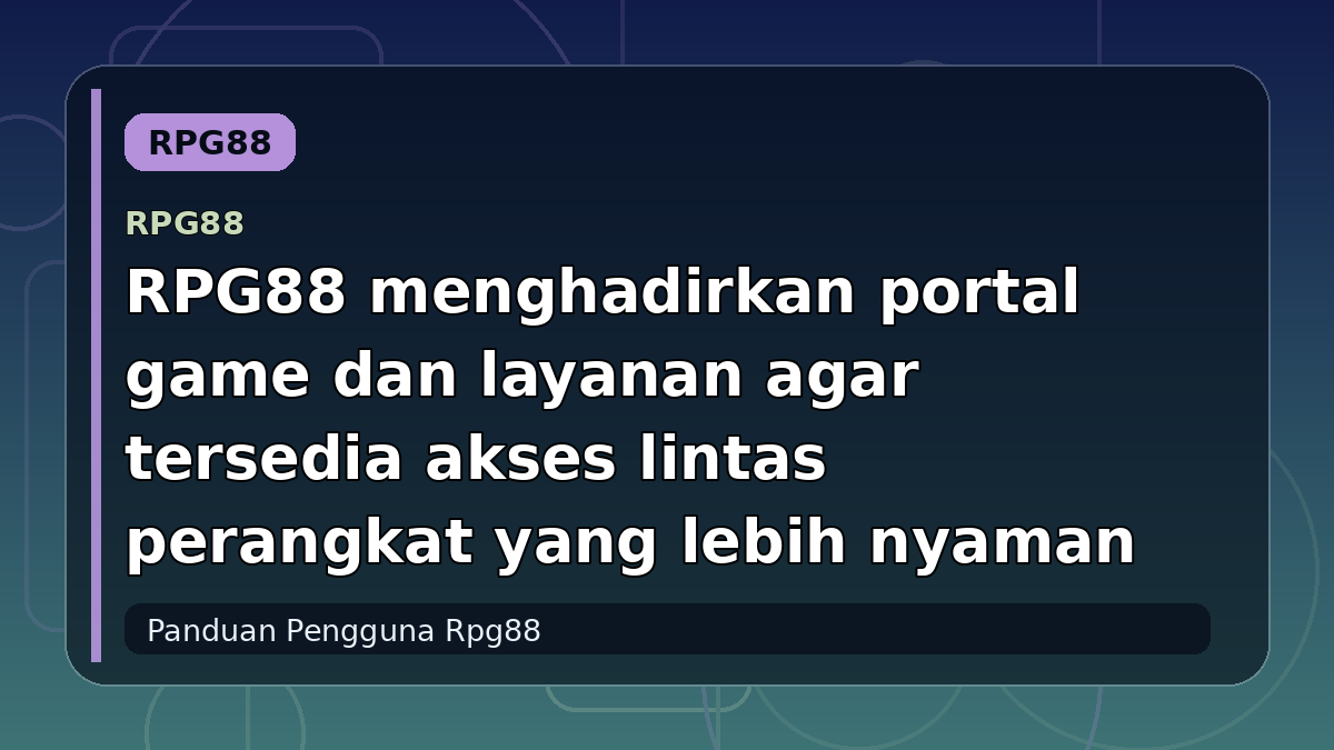 RPG88 menghadirkan portal game dan layanan agar tersedia akses lintas perangkat yang lebih nyaman